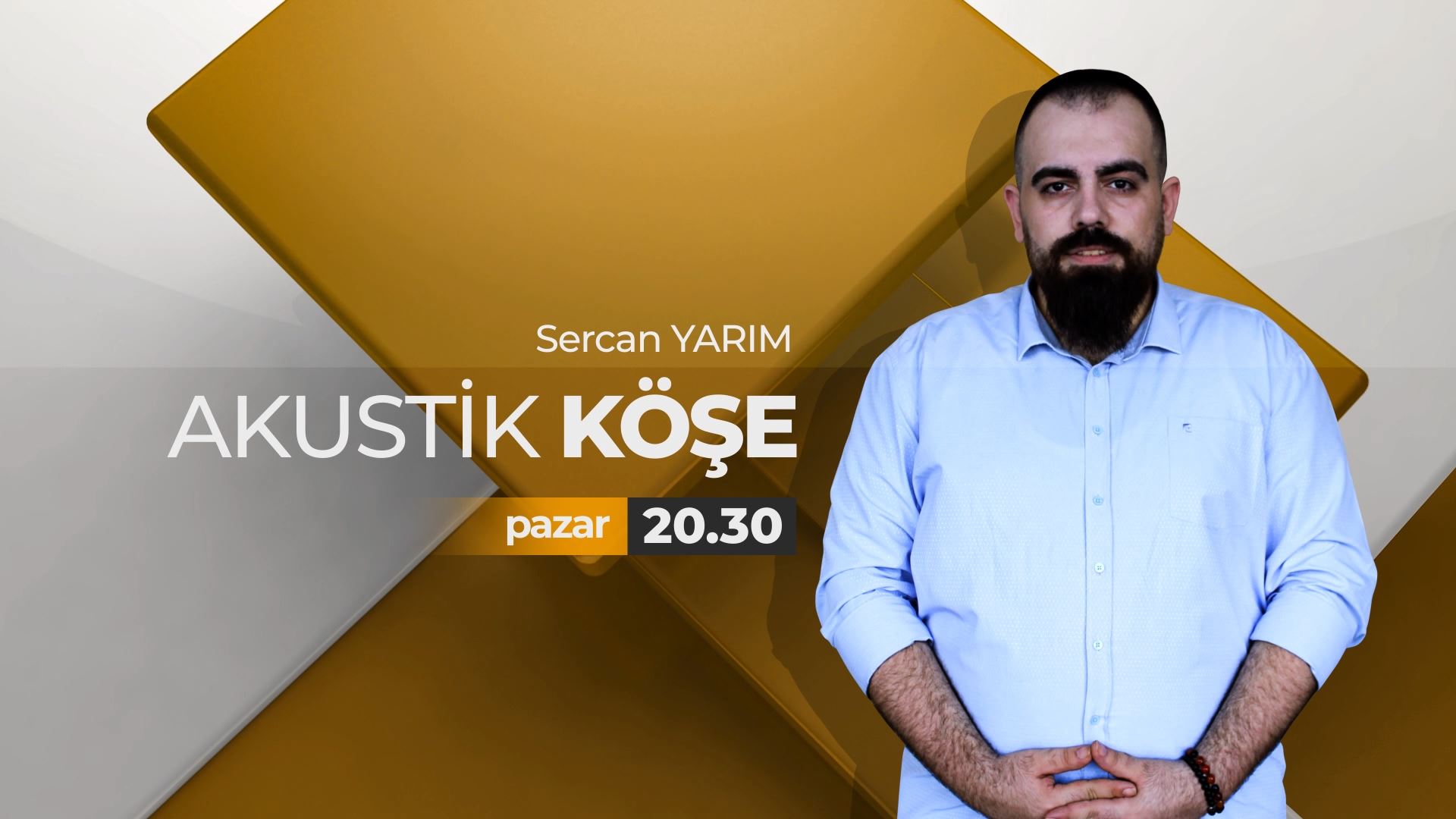 Sercan Yarım'ın keyifli sunumu ile Akustik Köşe Pazar 20.30'da Aksu TV ekranlarında...